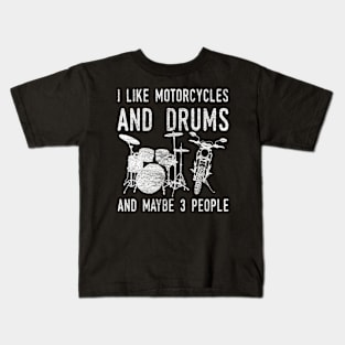 vintage distressed quote I like motorcycles and drums and maybe 3 people motorcycle driver drums lover Kids T-Shirt